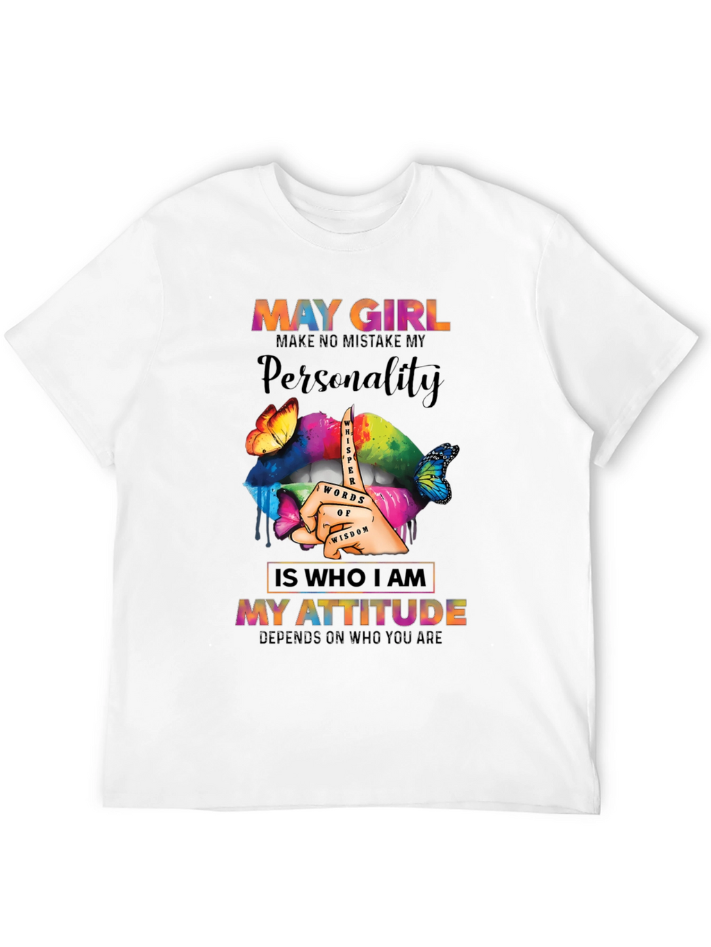 May Girl Personality Attitude Graphic T-Shirt