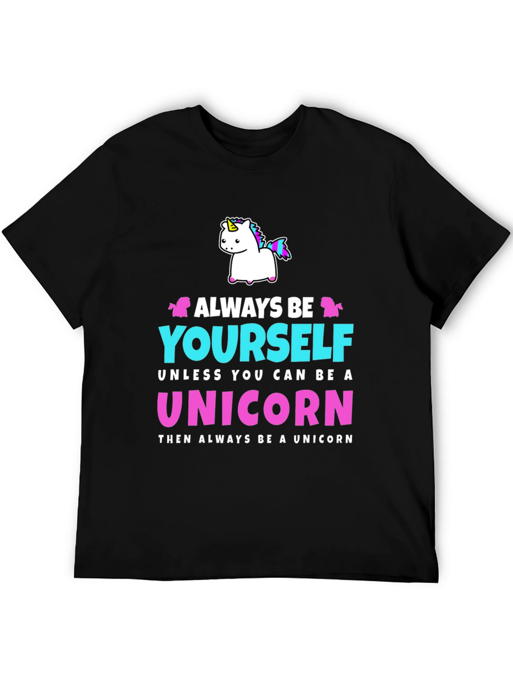 Always Be Yourself Unicorn Graphic T-Shirt
