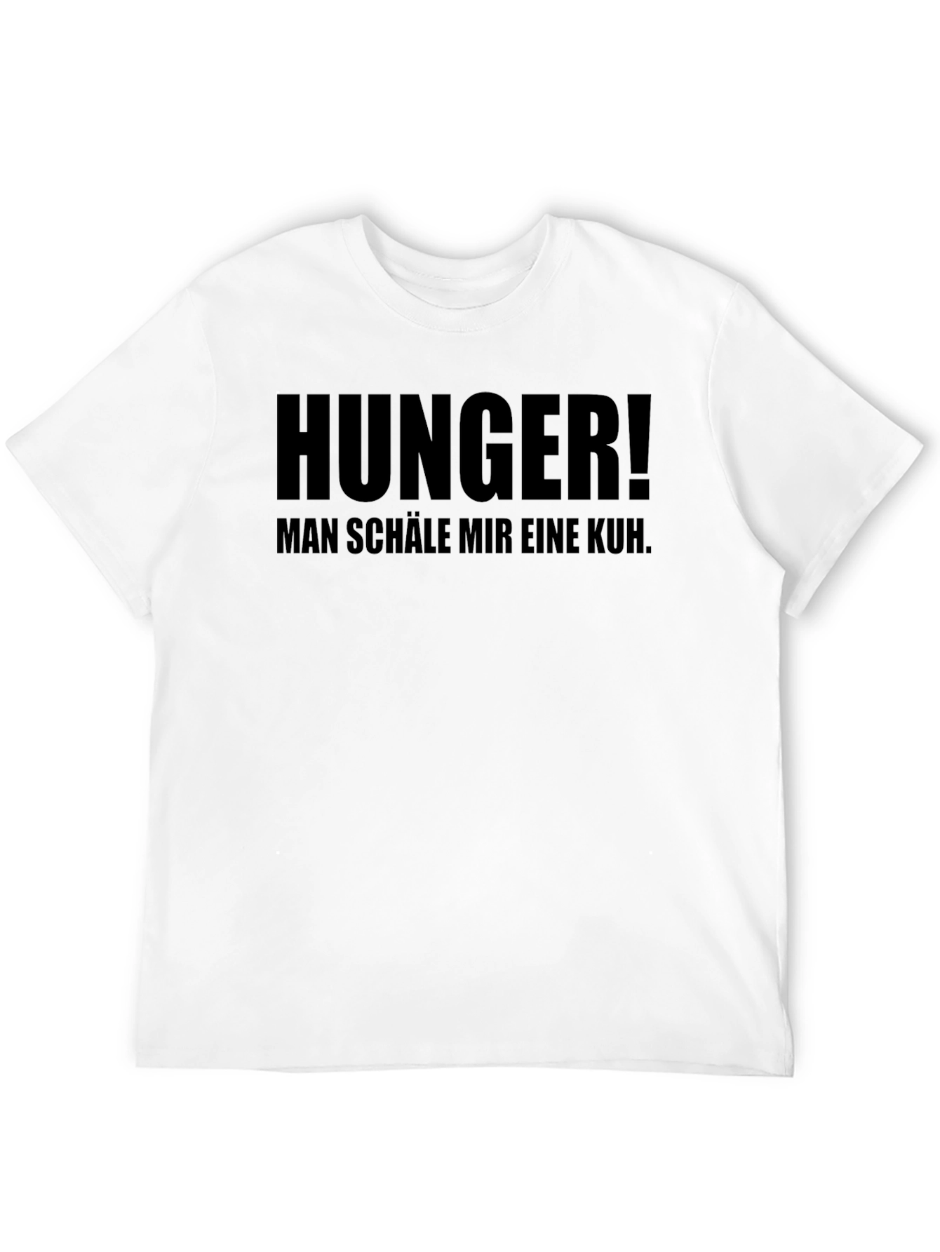 Hunger! Man Schäle Mir Eine Kuh. Black T-Shirt