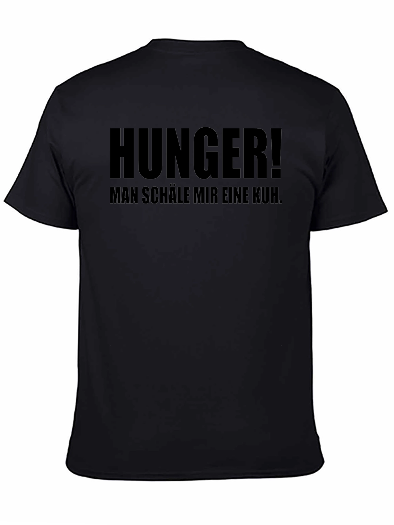 Hunger! Man Schäle Mir Eine Kuh. Black T-Shirt