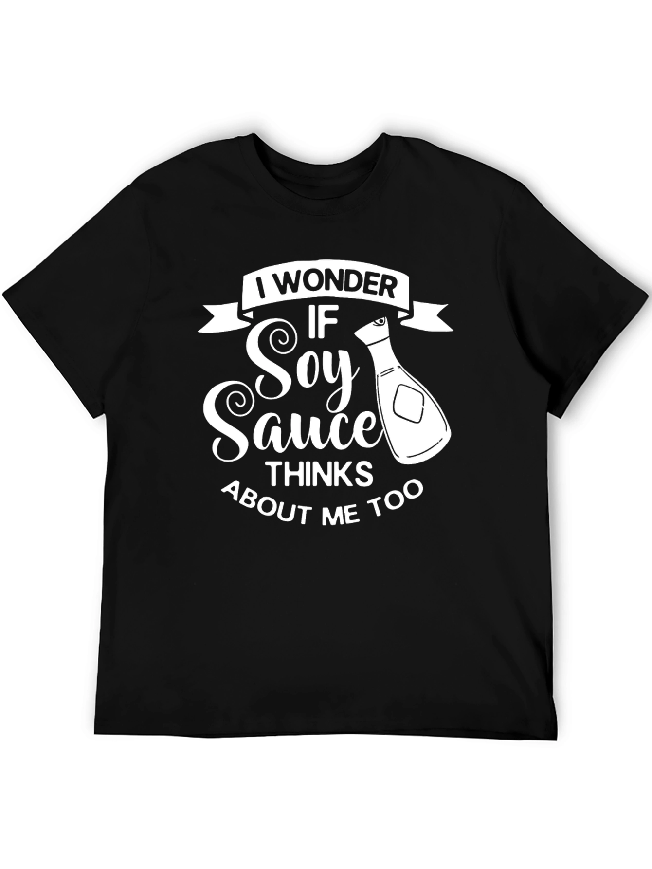 Soy Sauce Thinks About Me Too Black T-Shirt