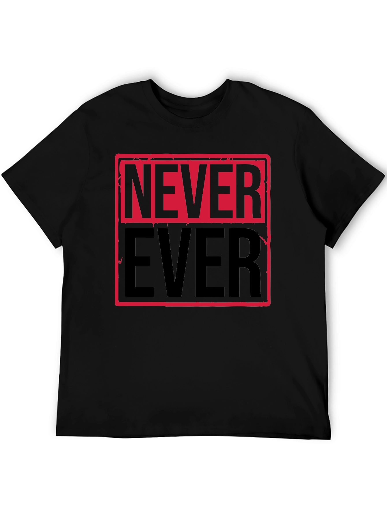 Never Ever Graphic Tee - Bold Statement Shirt