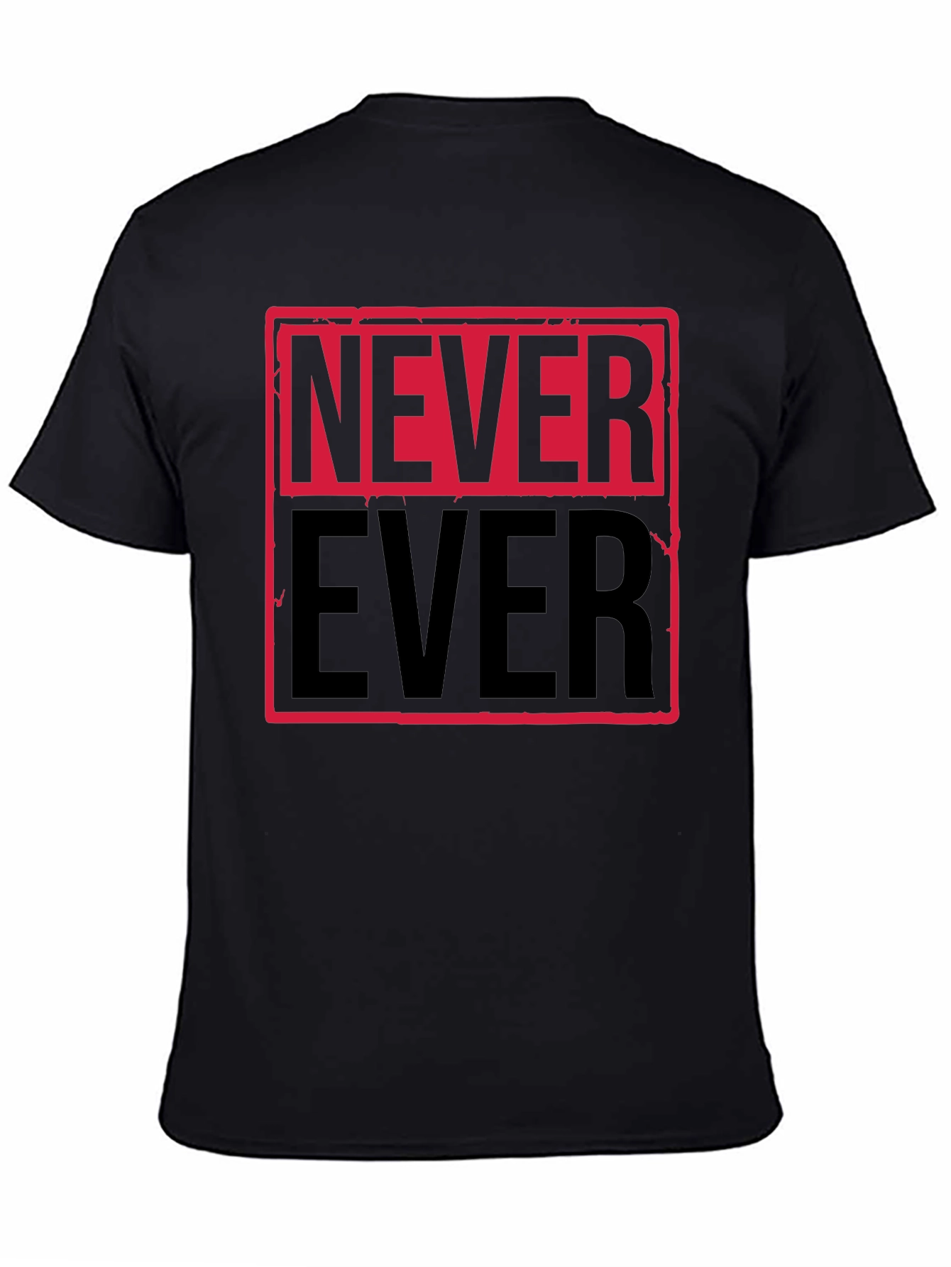 Never Ever Graphic Tee - Bold Statement Shirt