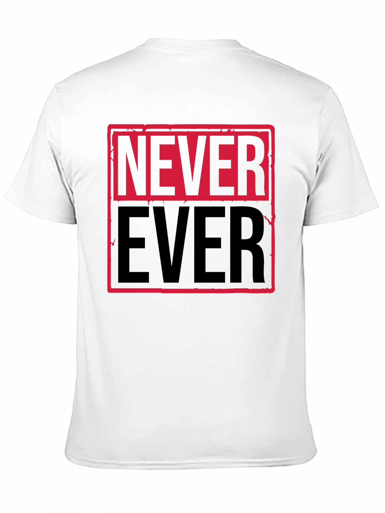 Never Ever Graphic Tee - Bold Statement Shirt