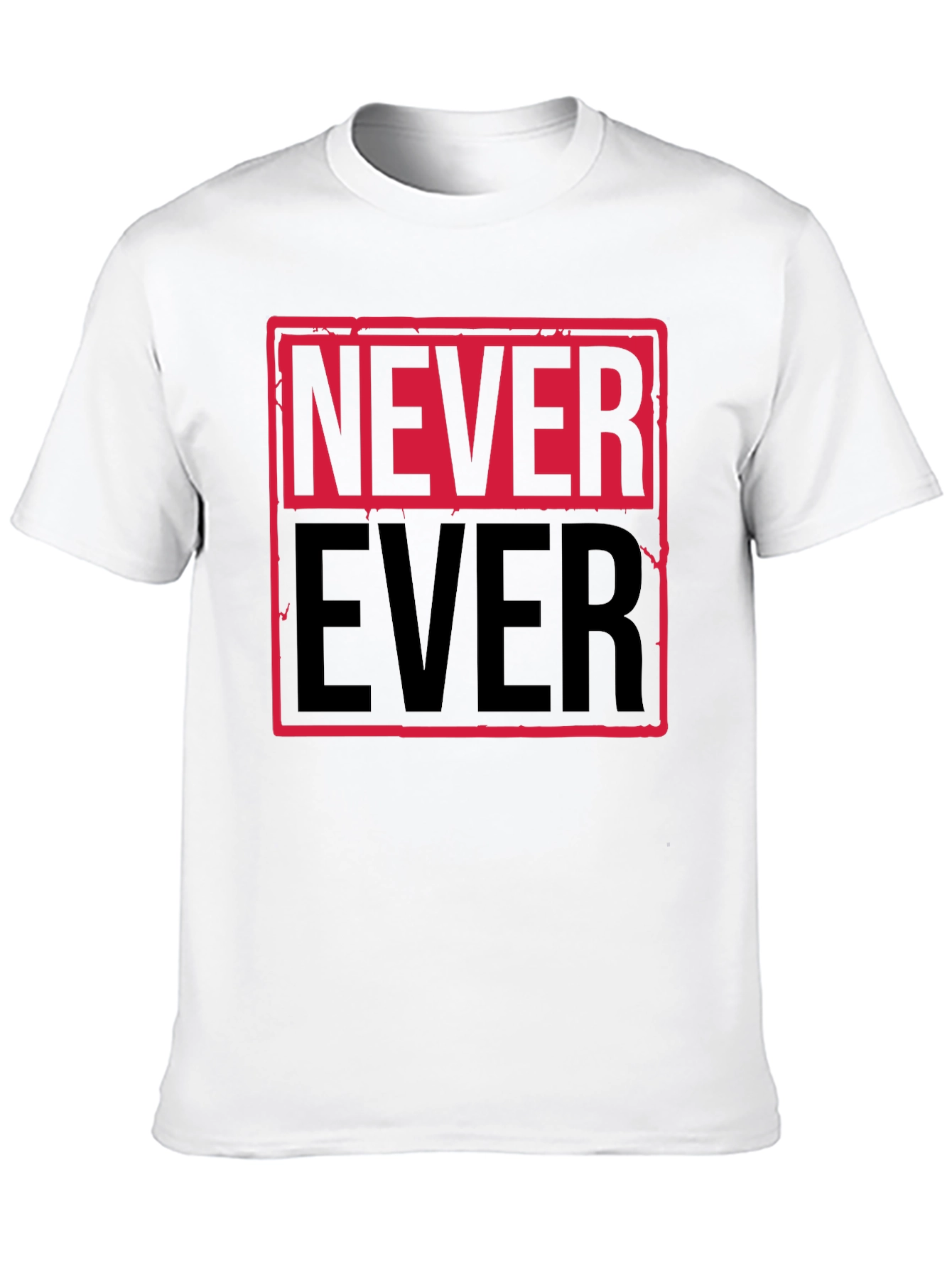 Never Ever Graphic Tee - Bold Statement Shirt