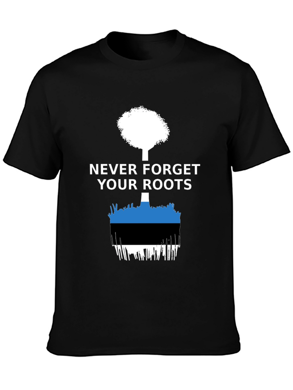 Never Forget Your Roots Estonia Flag T-Shirt
