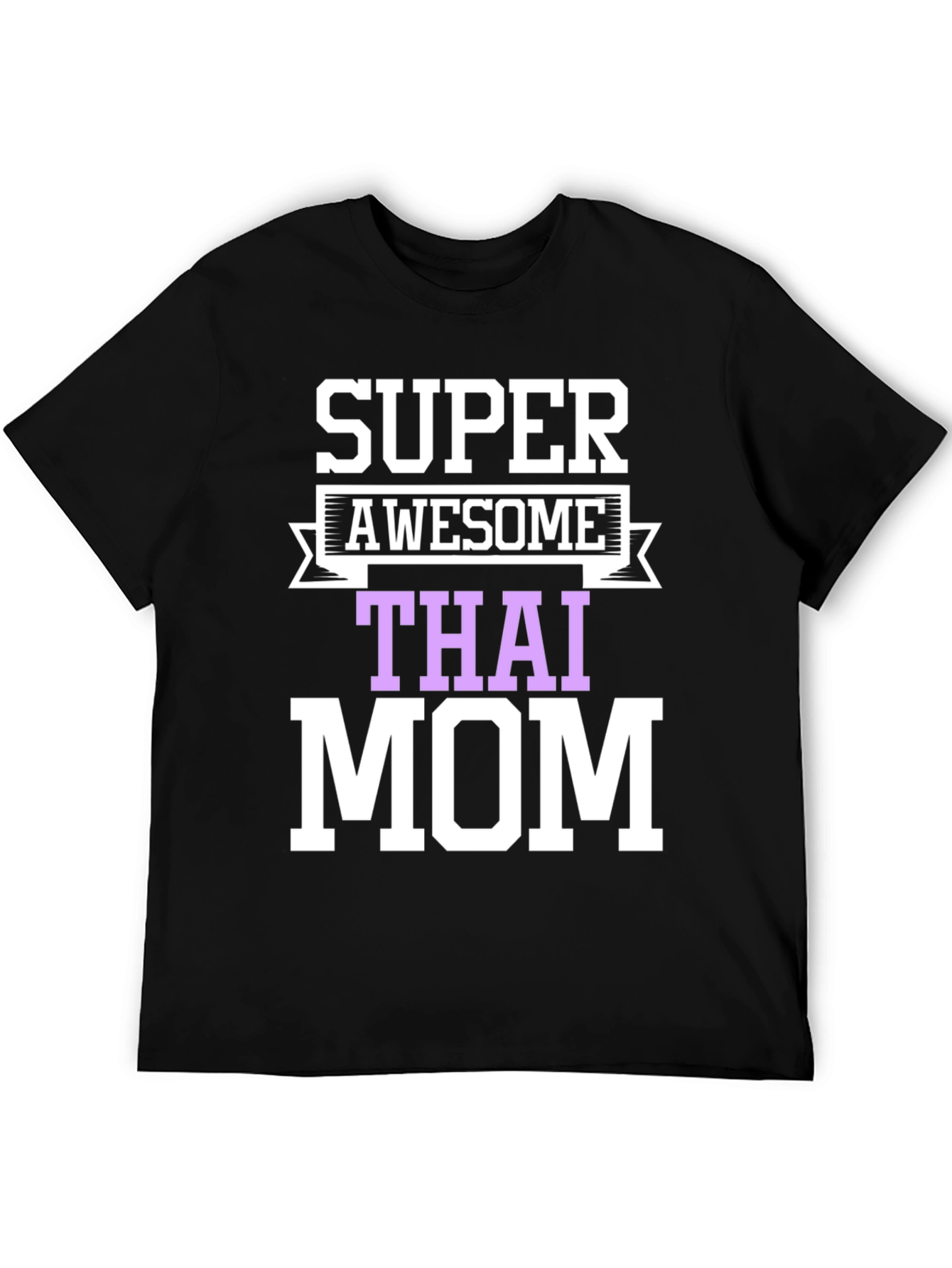 Super Awesome Thai Mom T-Shirt