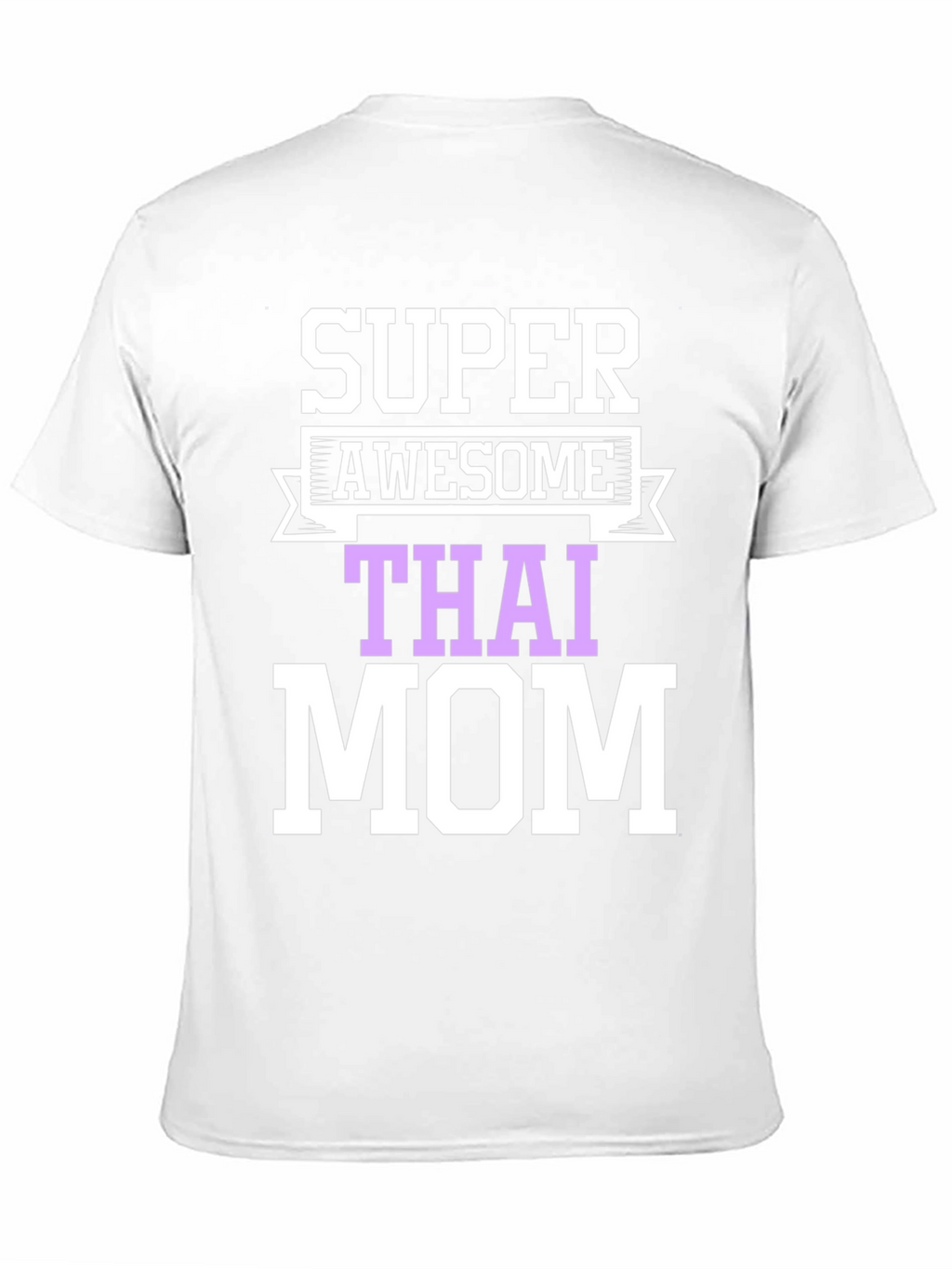 Super Awesome Thai Mom T-Shirt