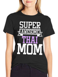 Super Awesome Thai Mom T-Shirt