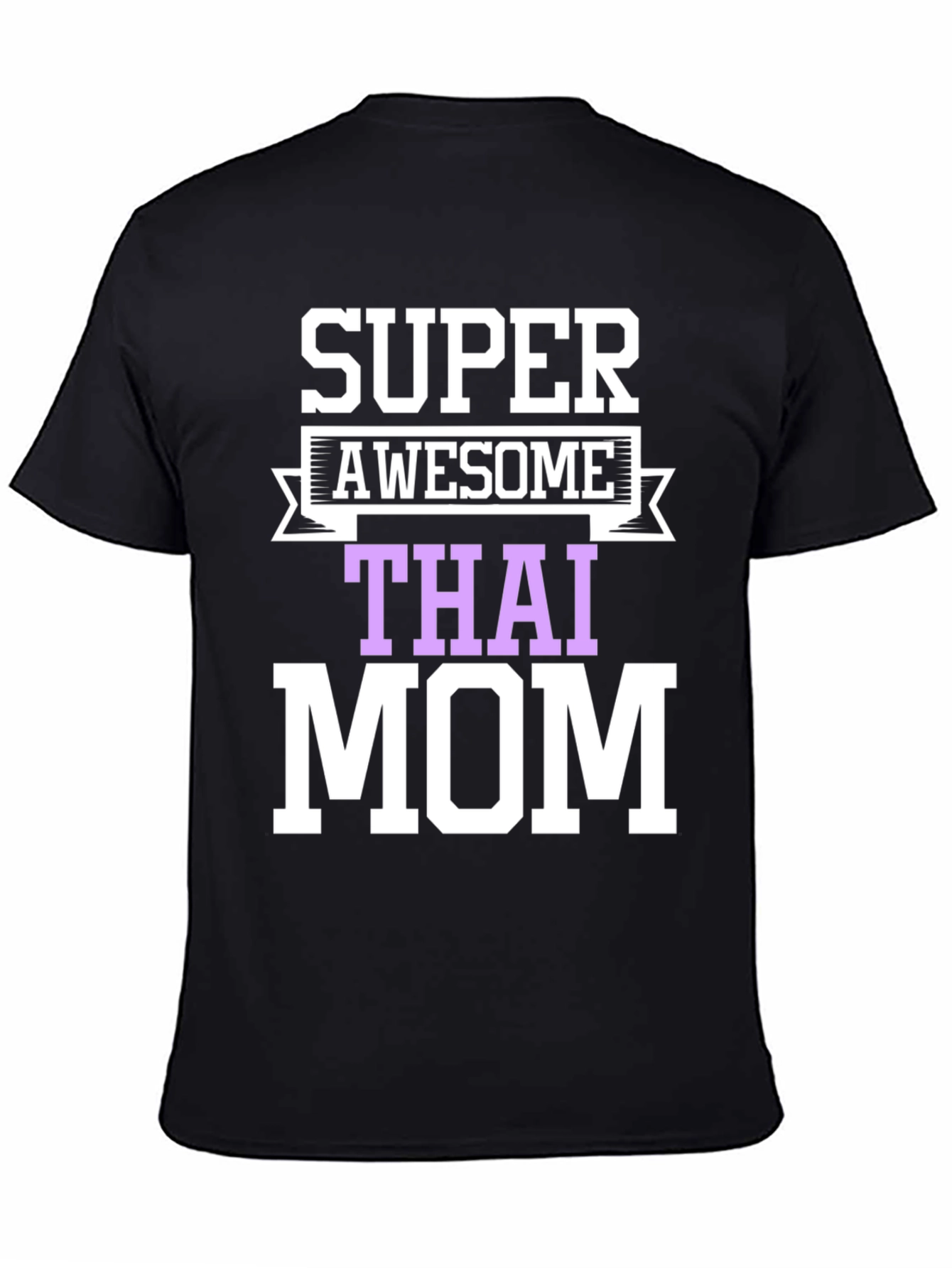 Super Awesome Thai Mom T-Shirt
