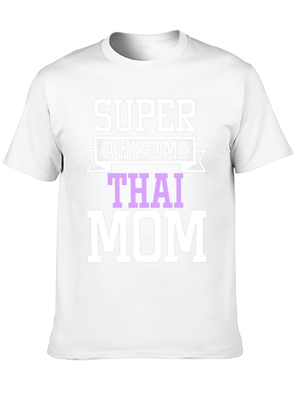 Super Awesome Thai Mom T-Shirt