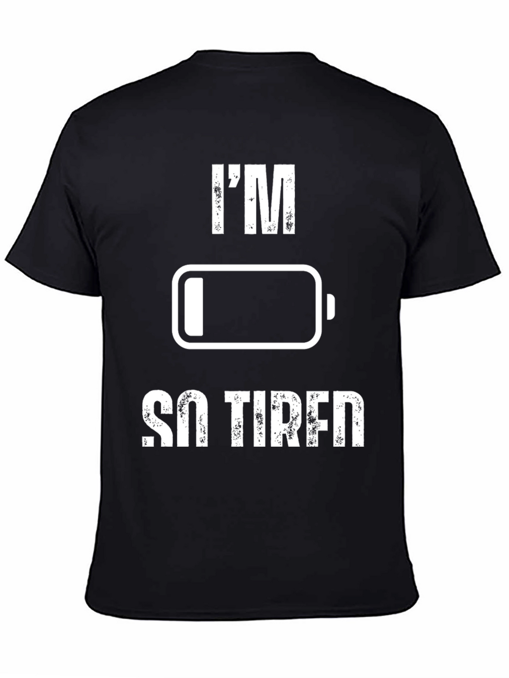 Im So Tired Low Battery Black T-Shirt