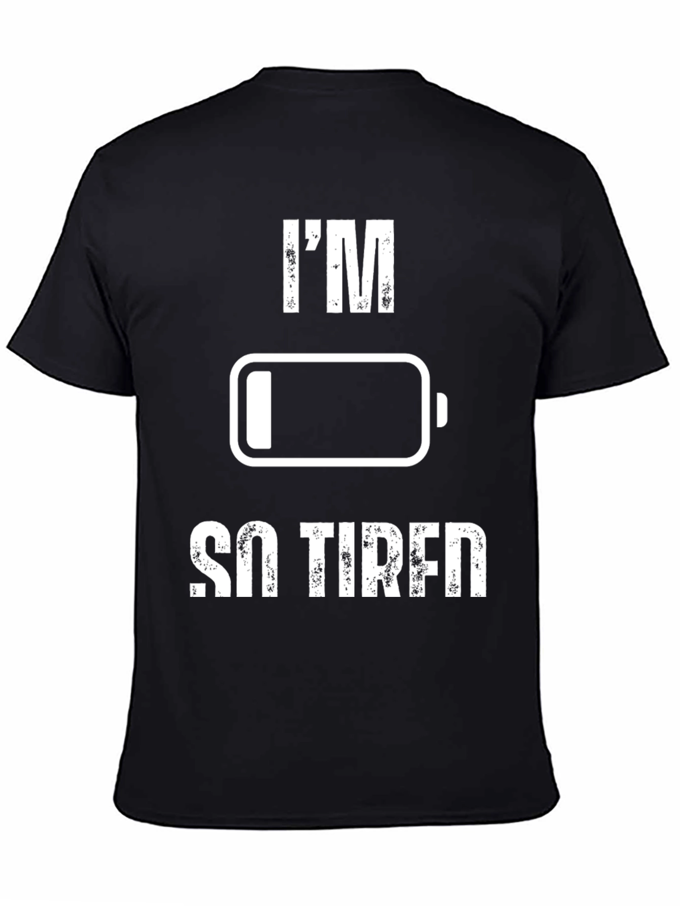 Im So Tired Low Battery Black T-Shirt