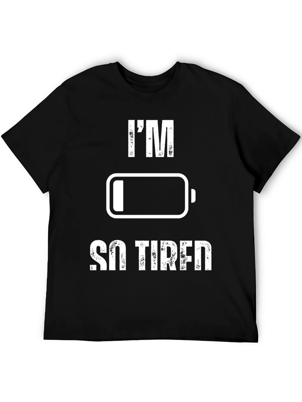 Im So Tired Low Battery Black T-Shirt