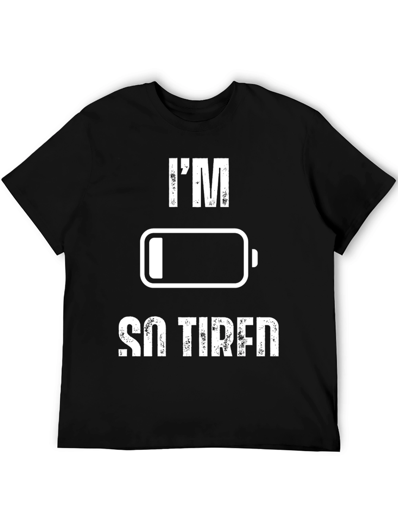 Im So Tired Low Battery Black T-Shirt