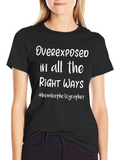 Overexposed Photographer T-Shirt