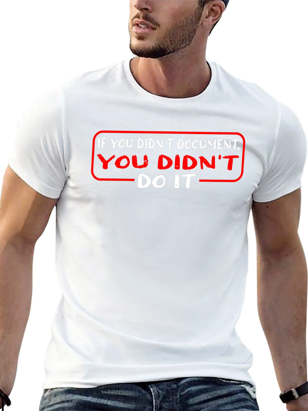 If You Didnt Document T-Shirt