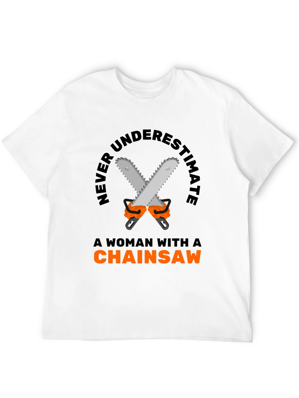 Woman Chainsaw T-Shirt - Funny Graphic Tee