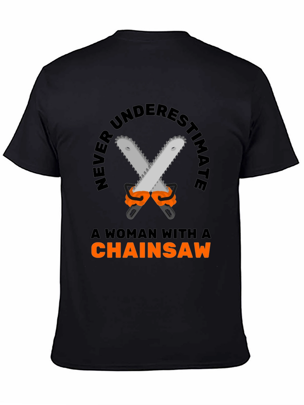 Woman Chainsaw T-Shirt - Funny Graphic Tee