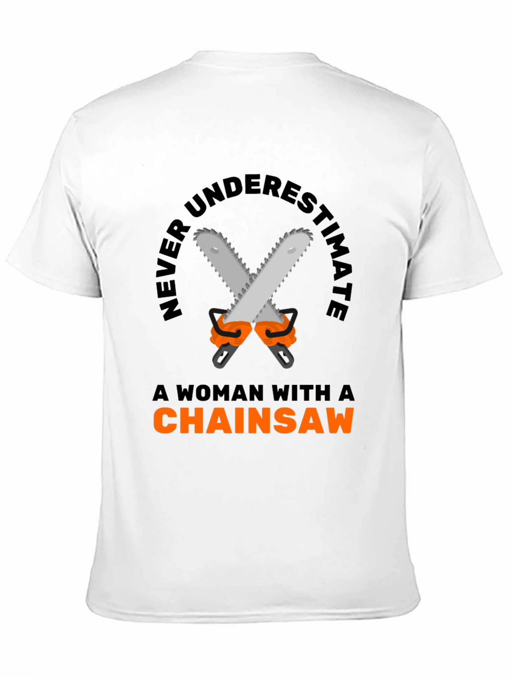 Woman Chainsaw T-Shirt - Funny Graphic Tee
