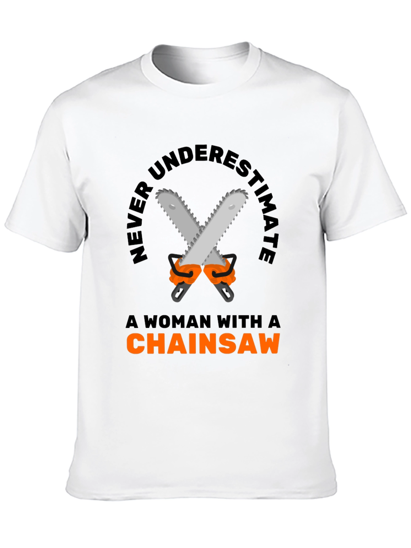 Woman Chainsaw T-Shirt - Funny Graphic Tee