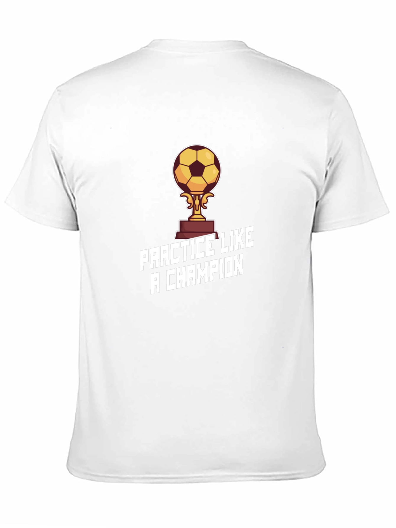 Practice Like a Champion T-Shirt