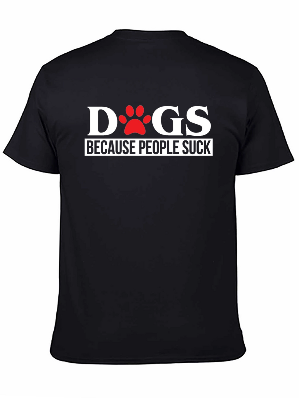 Dogs Because People Suck Funny Graphic Tee