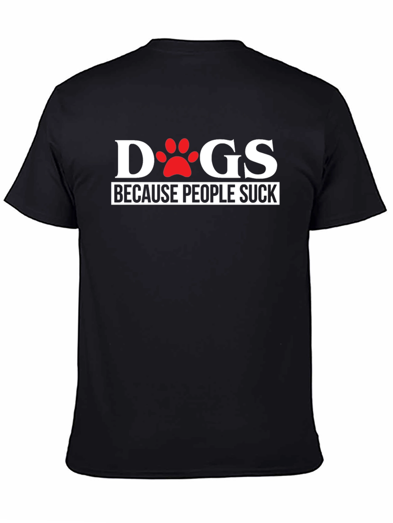 Dogs Because People Suck Funny Graphic Tee