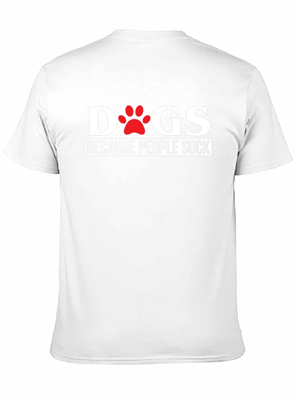 Dogs Because People Suck Funny Graphic Tee