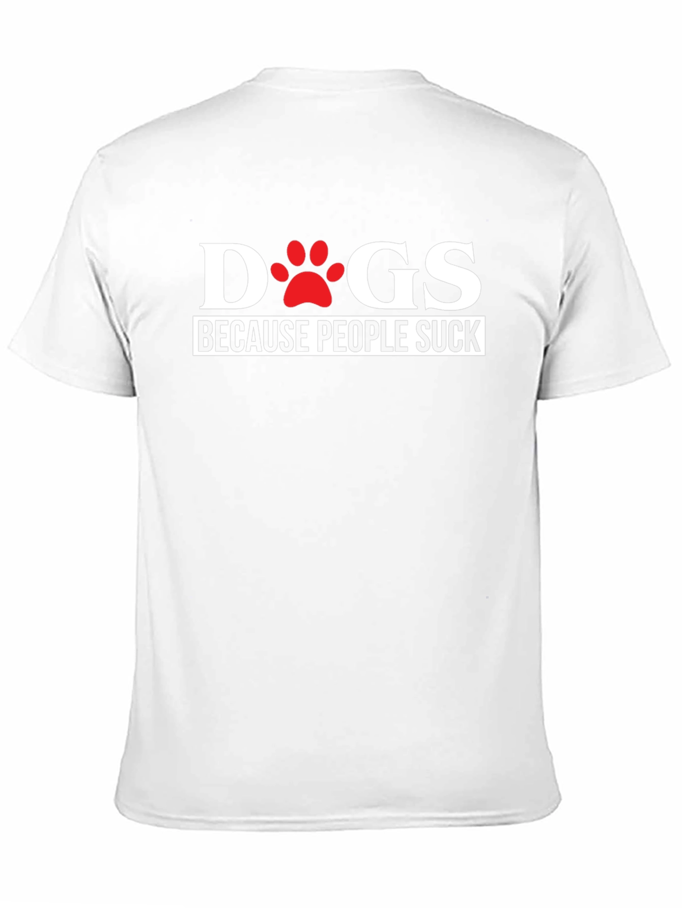Dogs Because People Suck Funny Graphic Tee