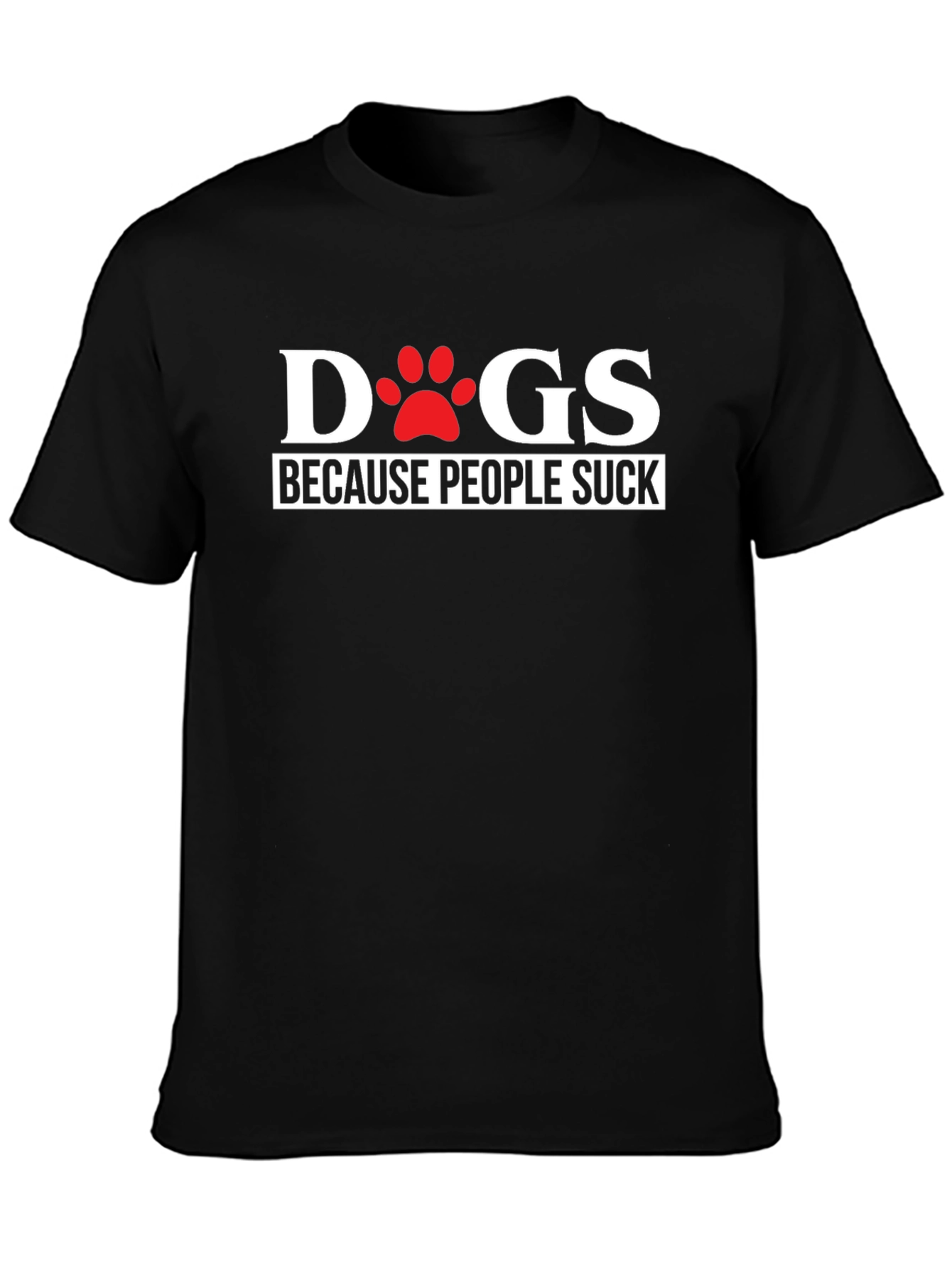 Dogs Because People Suck Funny Graphic Tee
