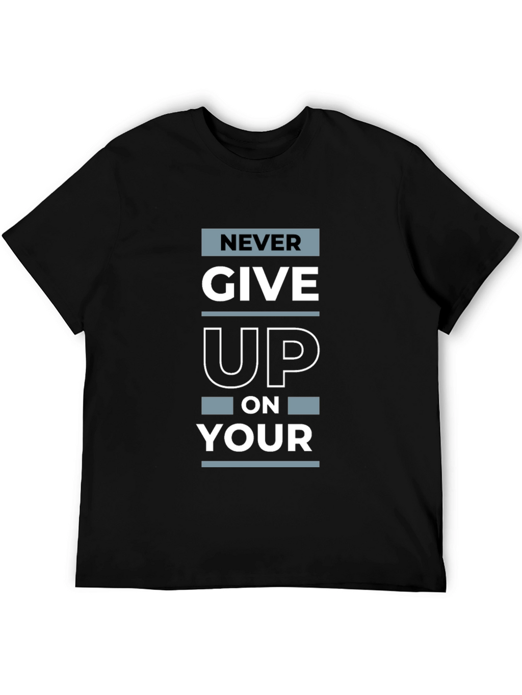 Never Give Up Graphic Print T-Shirt