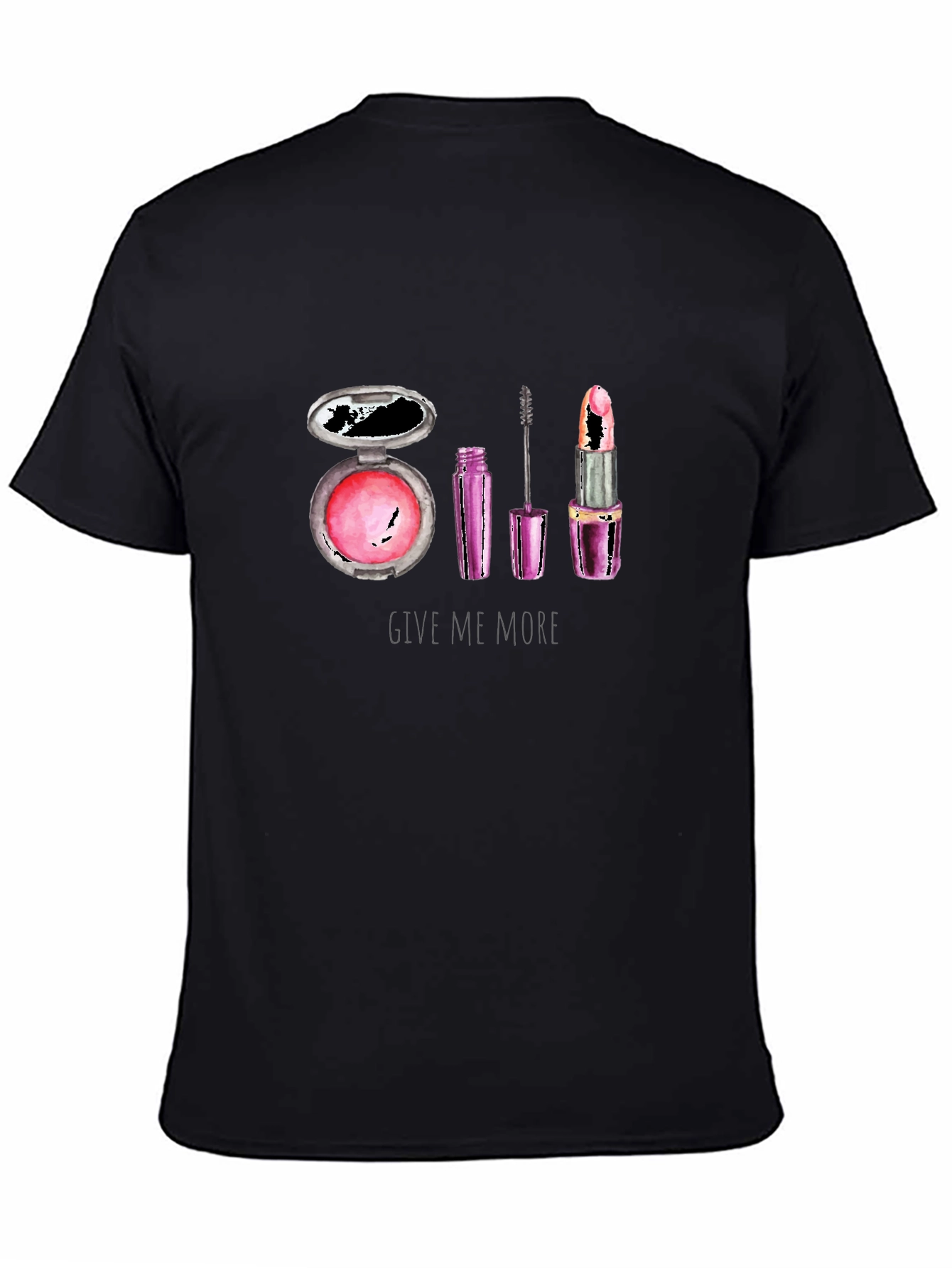 Makeup Lover T-Shirt - Give Me More