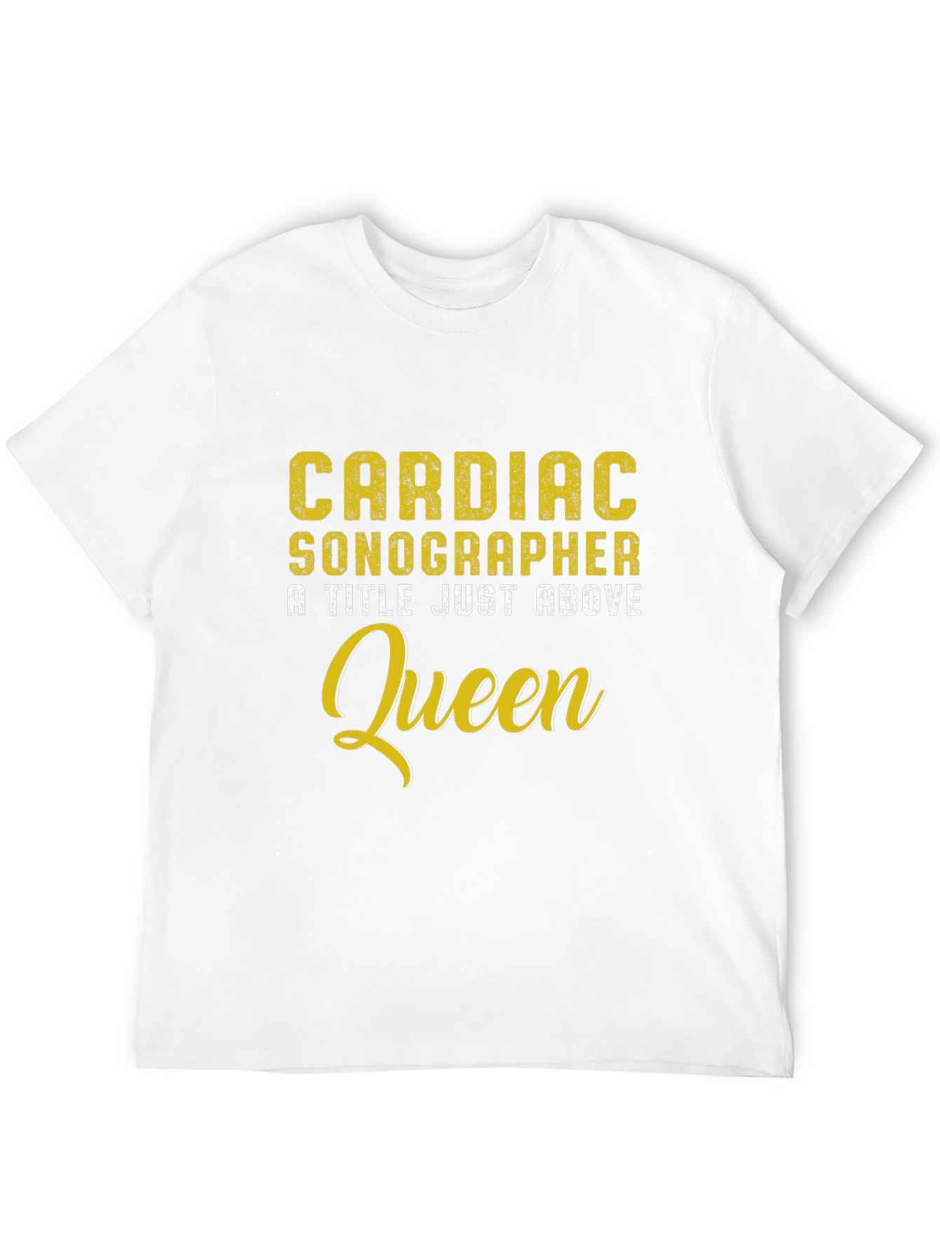 Cardiac Sonographer Above Queen Graphic Tee