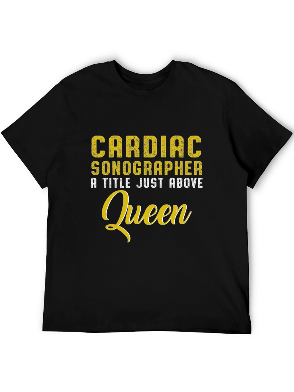 Cardiac Sonographer Above Queen Graphic Tee