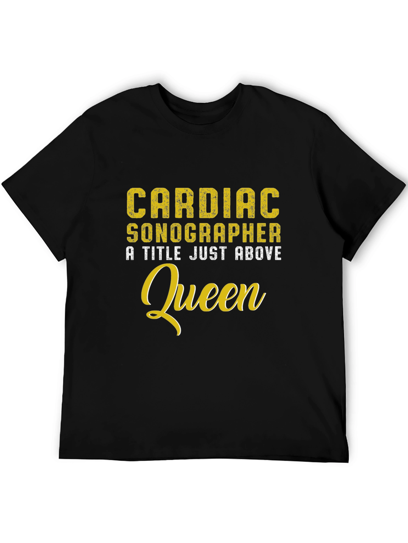 Cardiac Sonographer Above Queen Graphic Tee