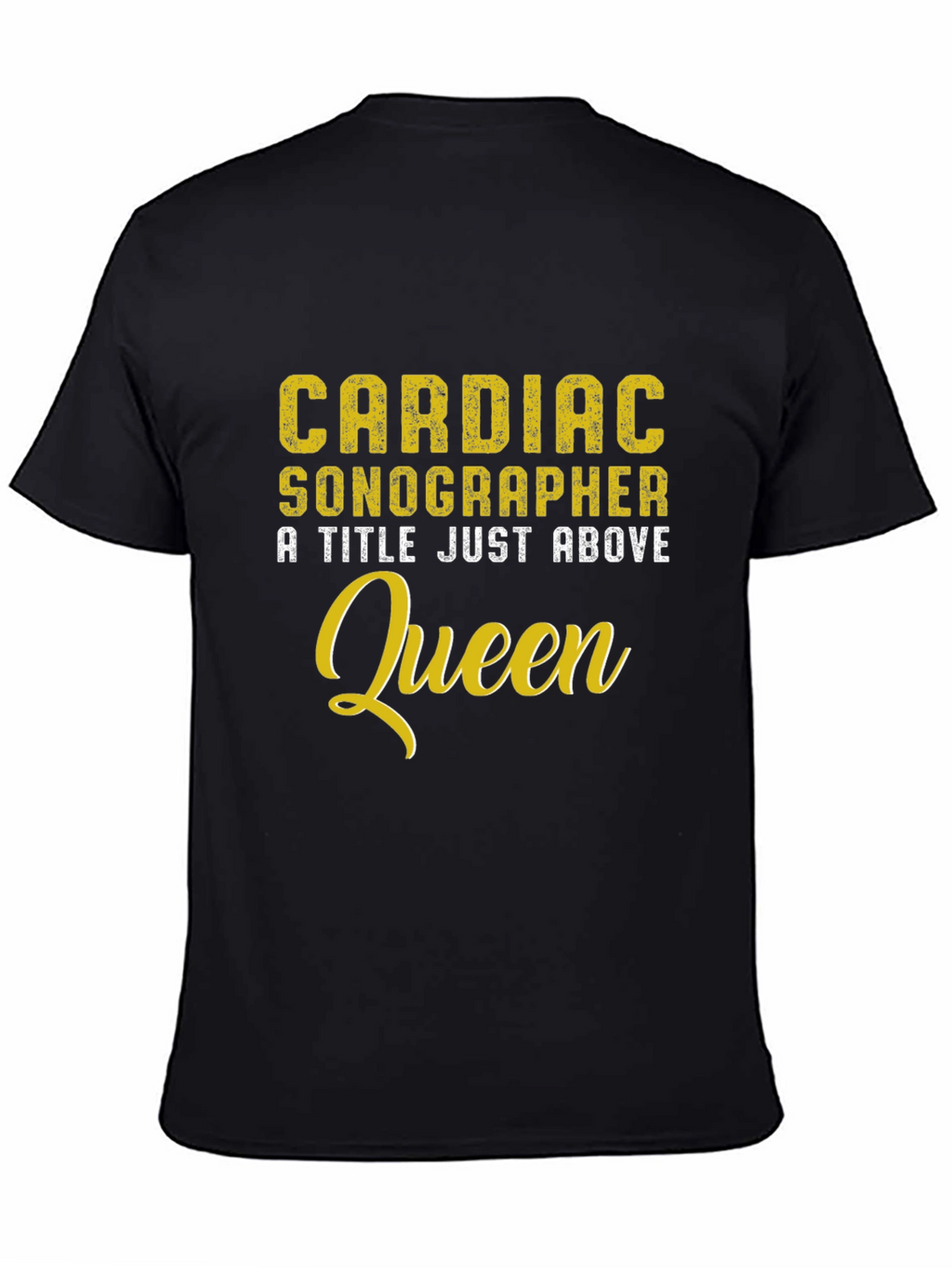 Cardiac Sonographer Above Queen Graphic Tee