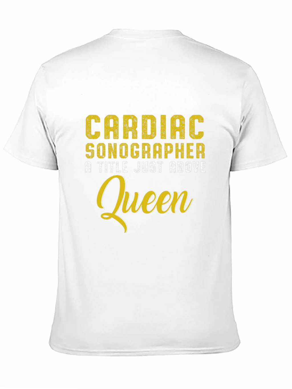 Cardiac Sonographer Above Queen Graphic Tee