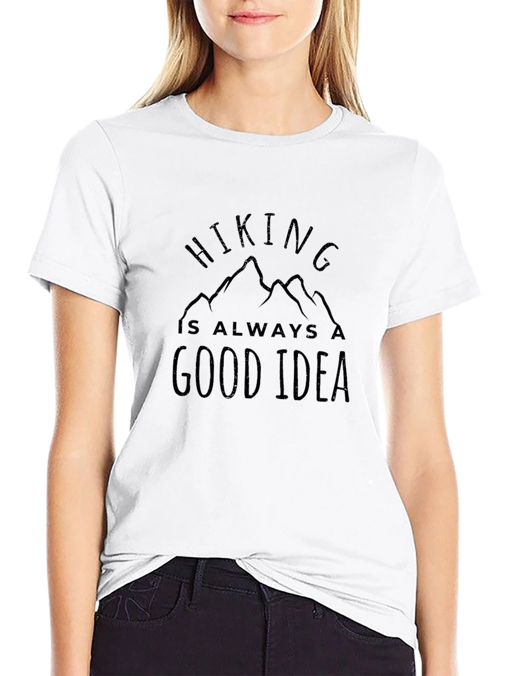 Hiking is Always a Good Idea T-Shirt