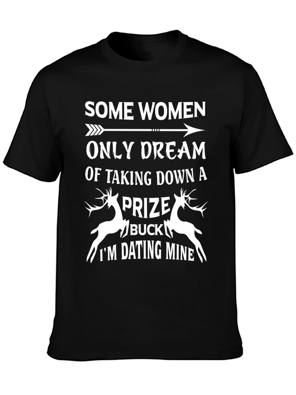 Some Women Buck Hunting Graphic T-Shirt