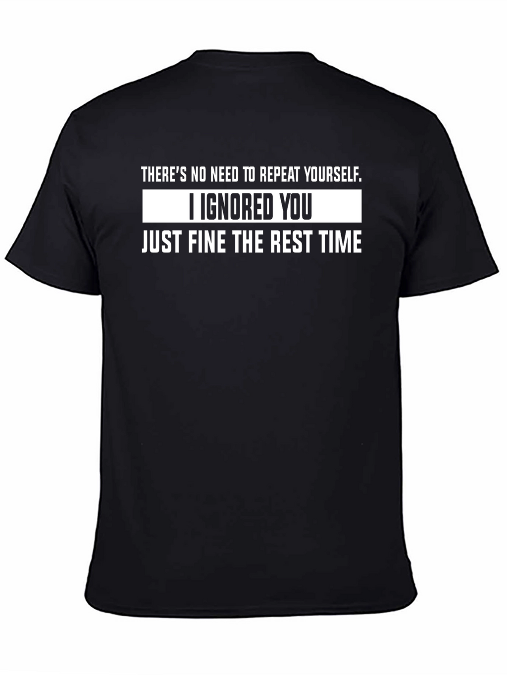 Sarcastic Humor T-Shirt - I Ignored You