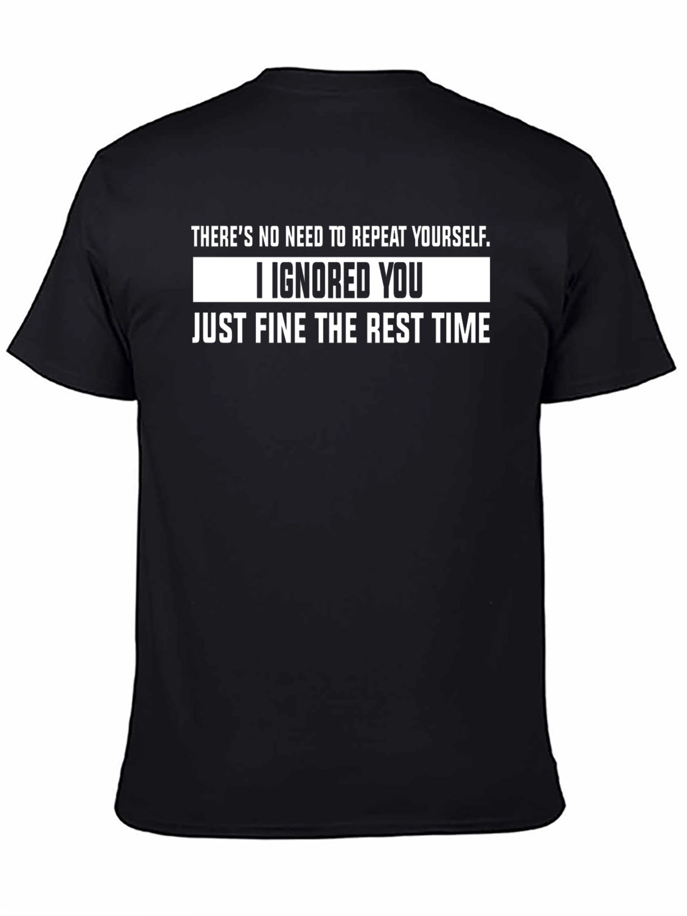 Sarcastic Humor T-Shirt - I Ignored You
