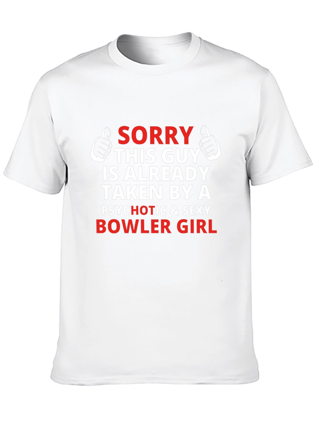 Sorry Taken Bowler Girl T-Shirt Funny Boyfriend Gift