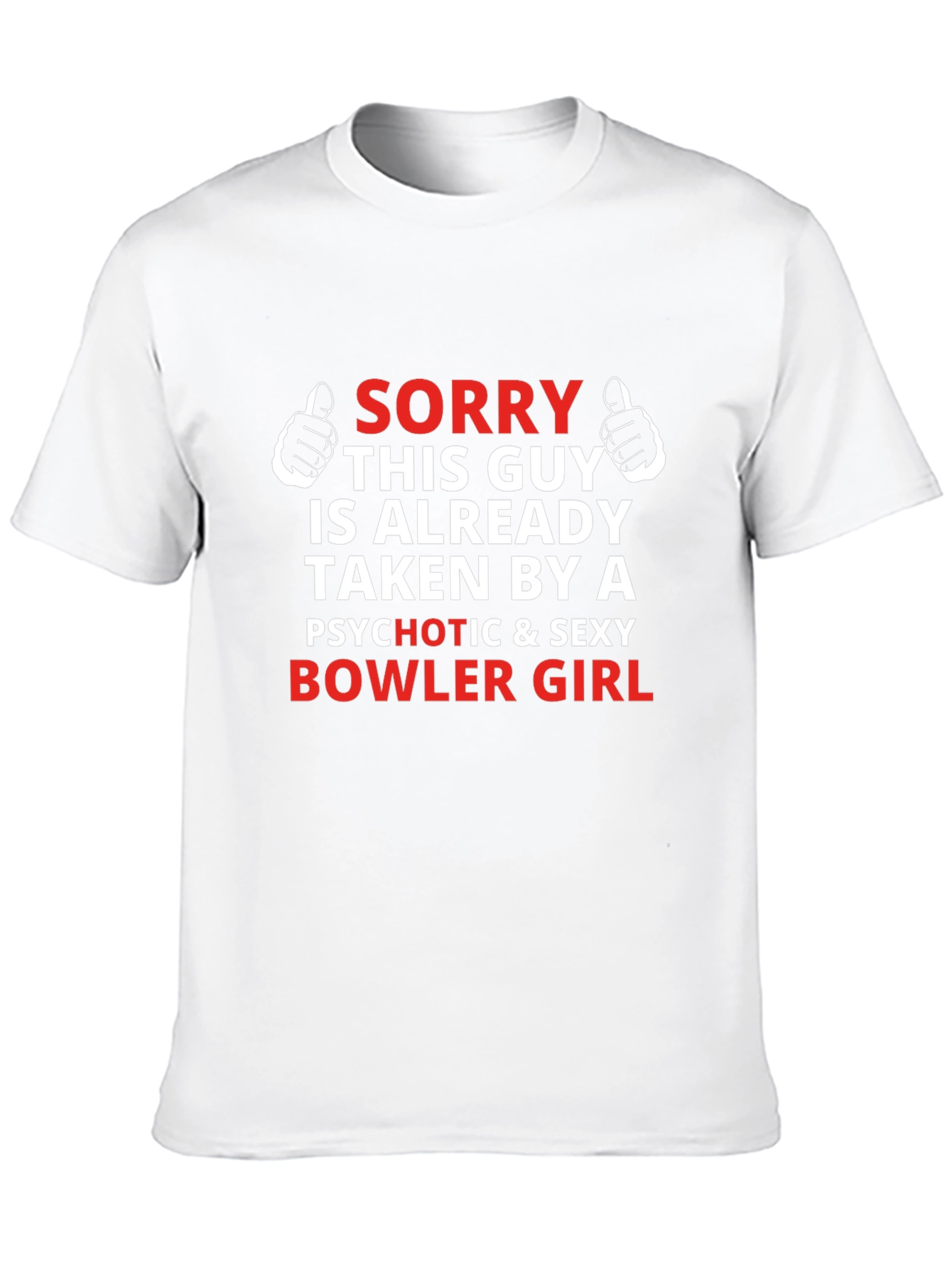 Sorry Taken Bowler Girl T-Shirt Funny Boyfriend Gift