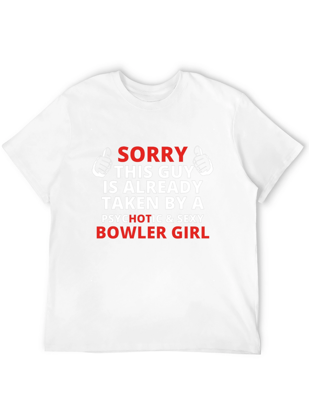 Sorry Taken Bowler Girl T-Shirt Funny Boyfriend Gift