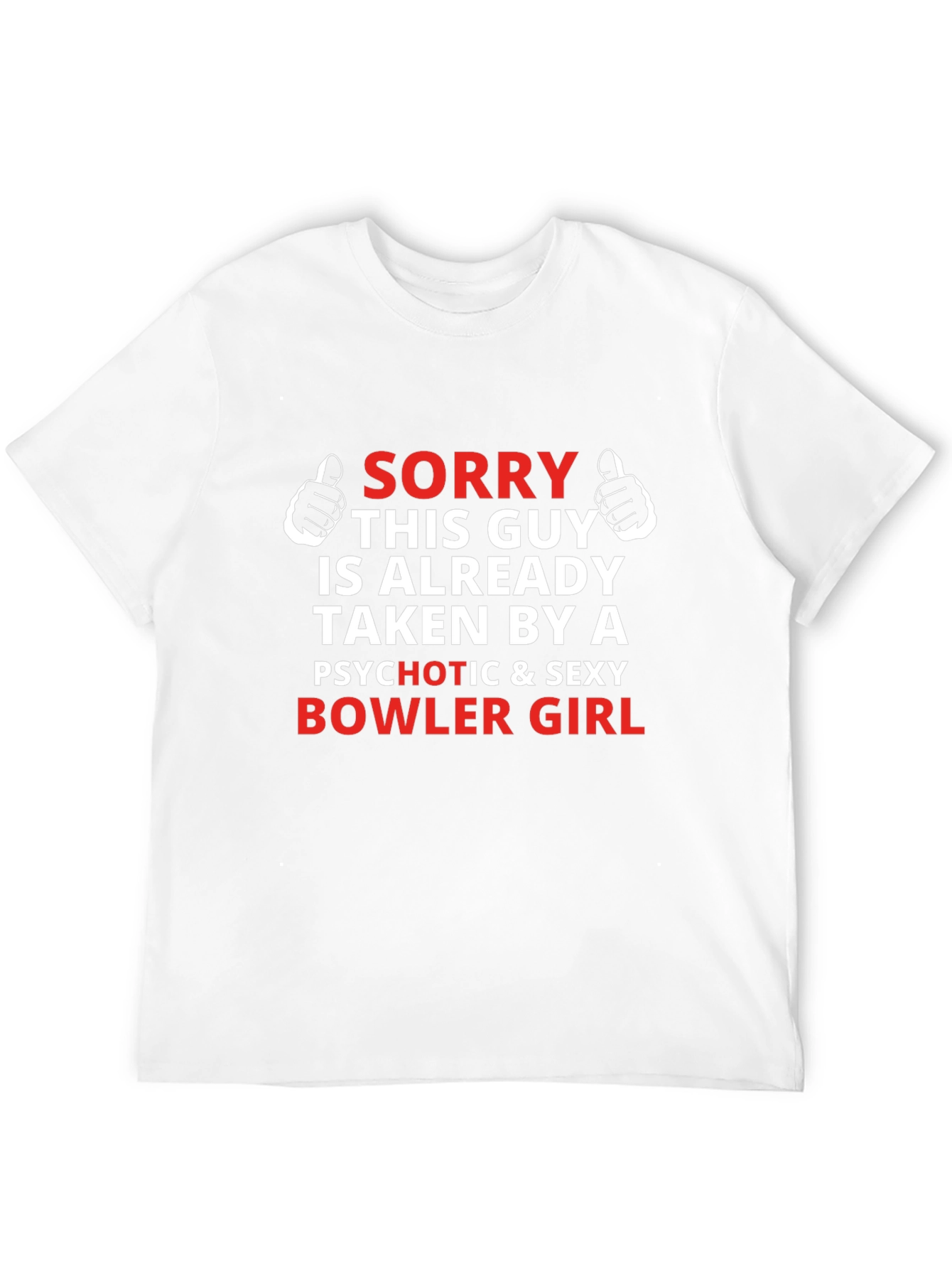 Sorry Taken Bowler Girl T-Shirt Funny Boyfriend Gift