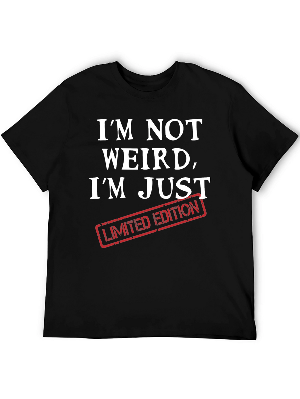 Im Not Weird Im Limited Edition Graphic Tee