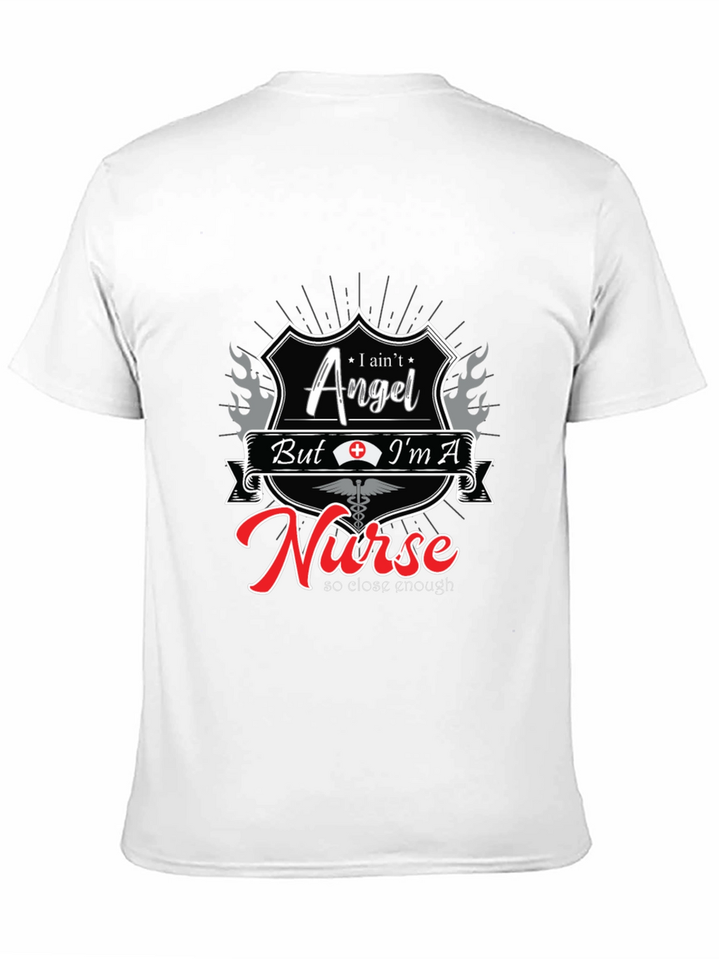 I Aint Angel Im A Nurse T-Shirt