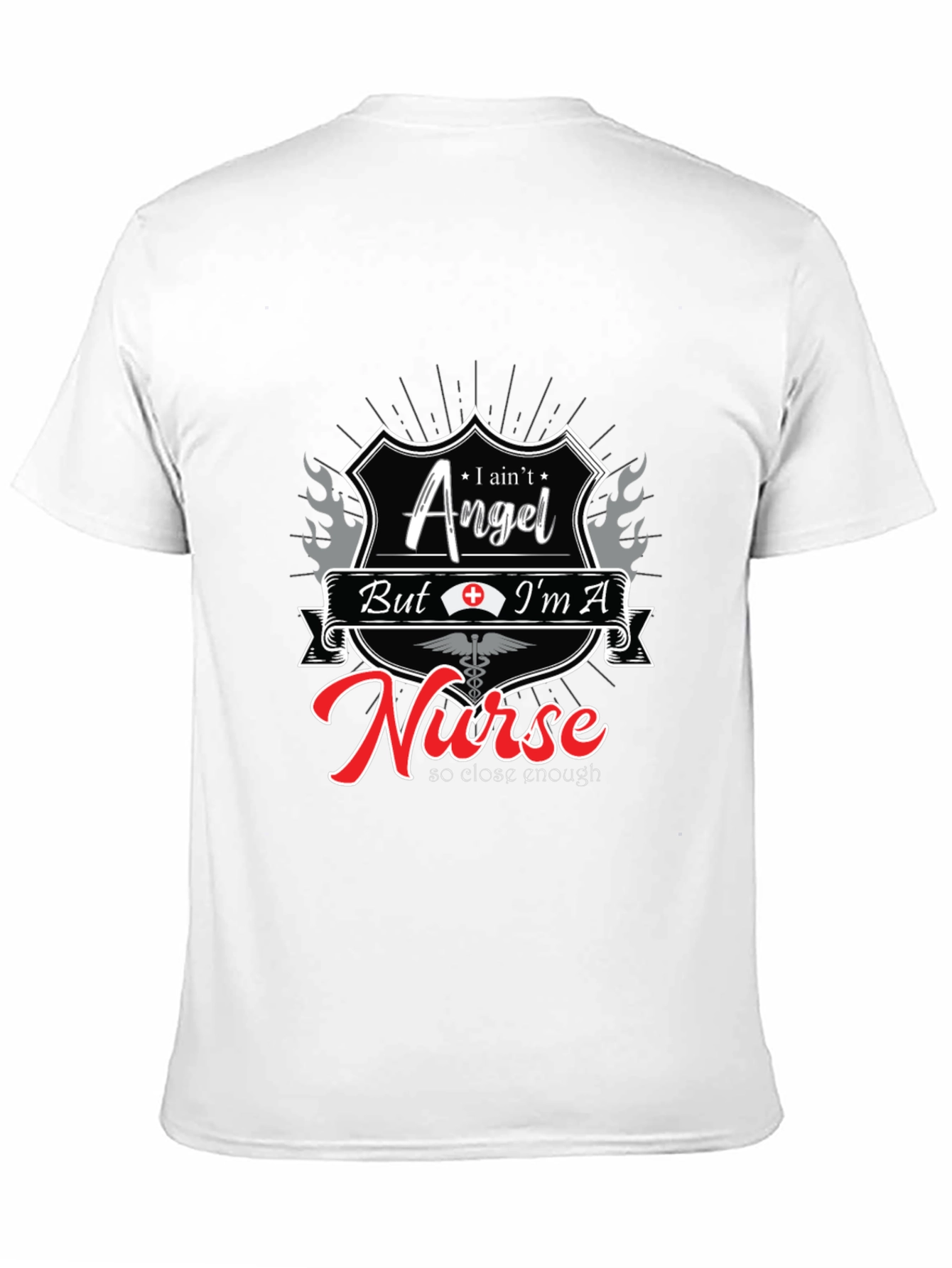I Aint Angel Im A Nurse T-Shirt