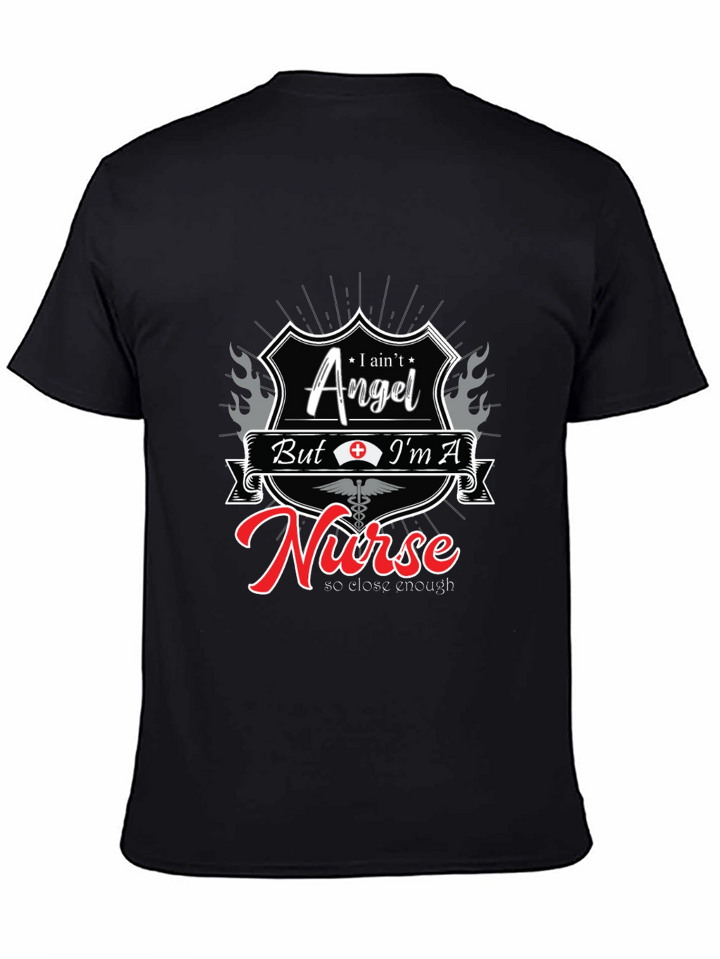 I Aint Angel Im A Nurse T-Shirt